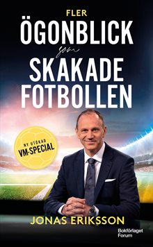 Fler ögonblick som skakade fotbollen : ny utökad VM-special