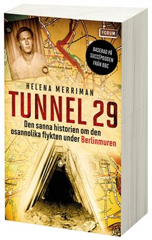 Tunnel 29 : den sanna historien om den osannolika flykten under Berlinmuren