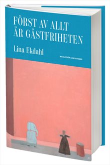 Först av allt är gästfriheten