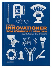 Svenska innovationer som förändrat världen