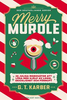 Merry Murdle : 25 juliga mordgåtor att lösa med hjälp av logik, skicklighet och förnuft
