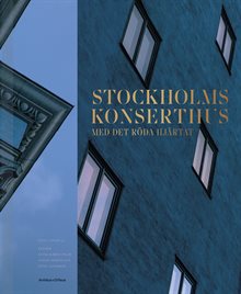 Konserthuset Stockholm : med det röda hjärtat