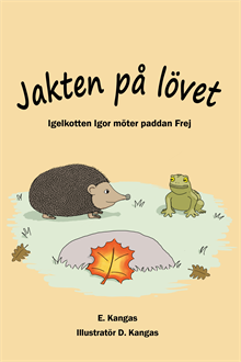 Jakten på lövet : igelkotten Igor möter paddan Frej